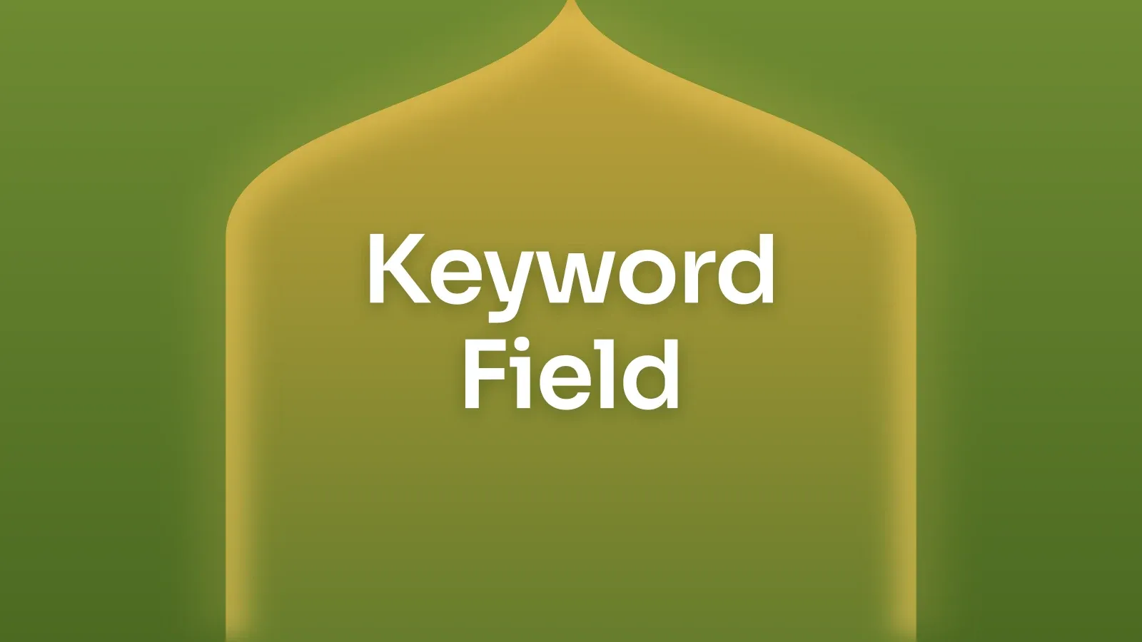 “Keyword Field” on a olive and gold gradient with a onion-dome arch