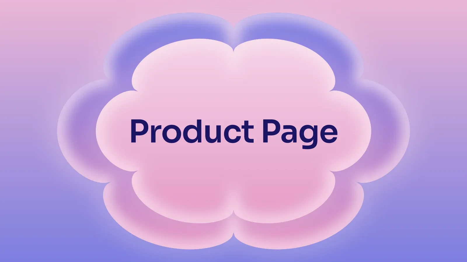 “Product Page” on a pink and periwinkle gradient with a lobed blossom