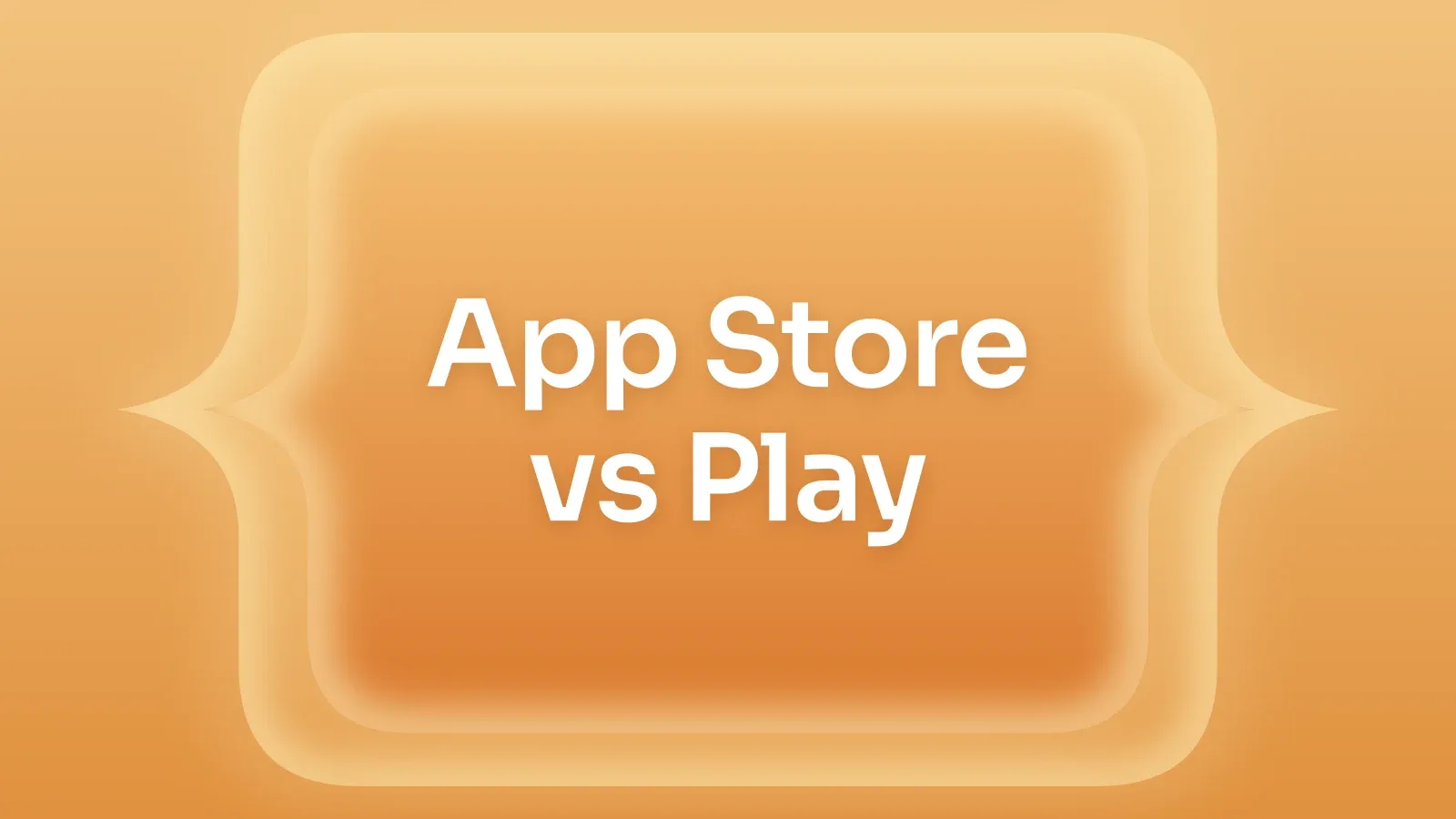 “App Store vs Play” on a amber gradient with a cusped panel