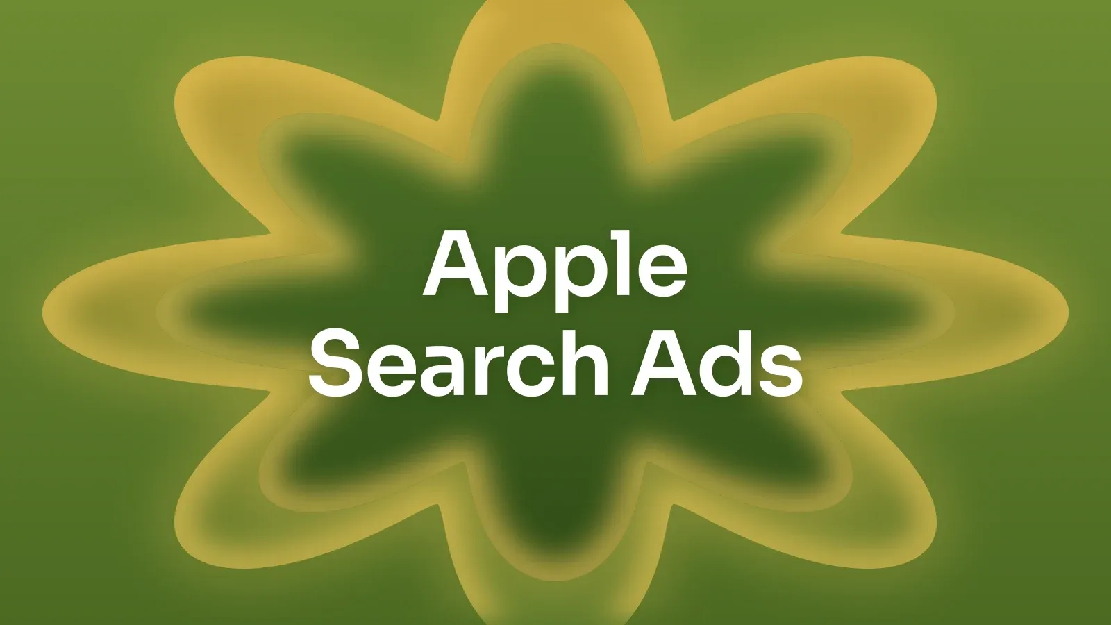 “Apple Search Ads” on a olive and gold gradient with a star of petals