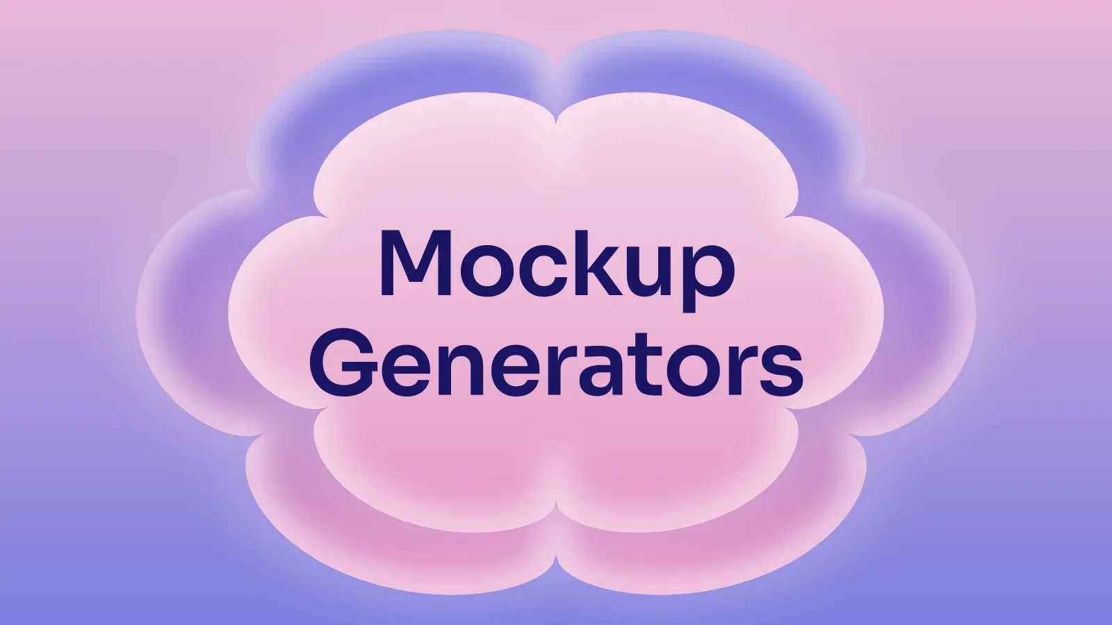 “Mockup Generators” on a pink and periwinkle gradient with a lobed blossom
