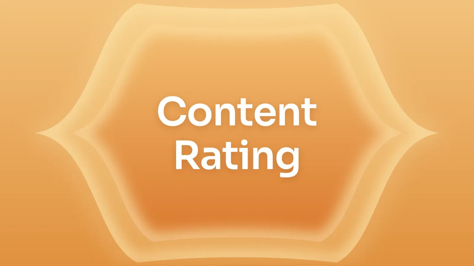“Content Rating” on a amber gradient with a pointed lens