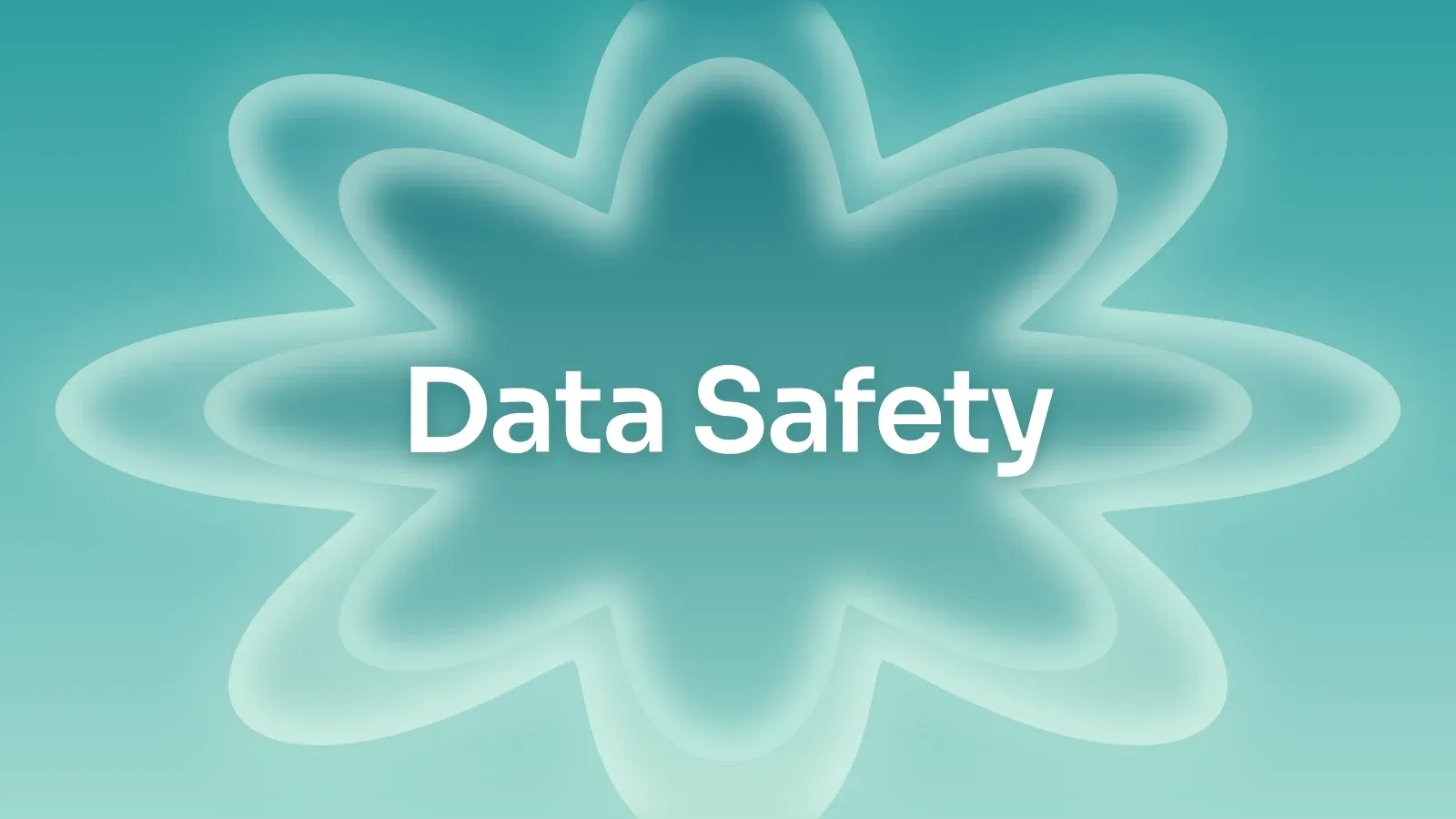 “Data Safety” on a teal gradient with a star of petals