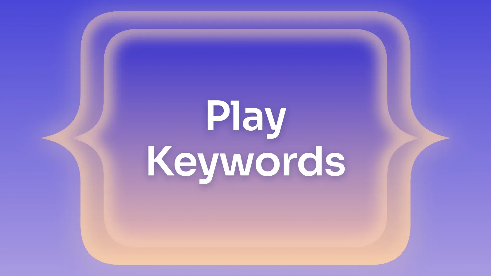 “Play Keywords” on a indigo and peach gradient with a cusped panel
