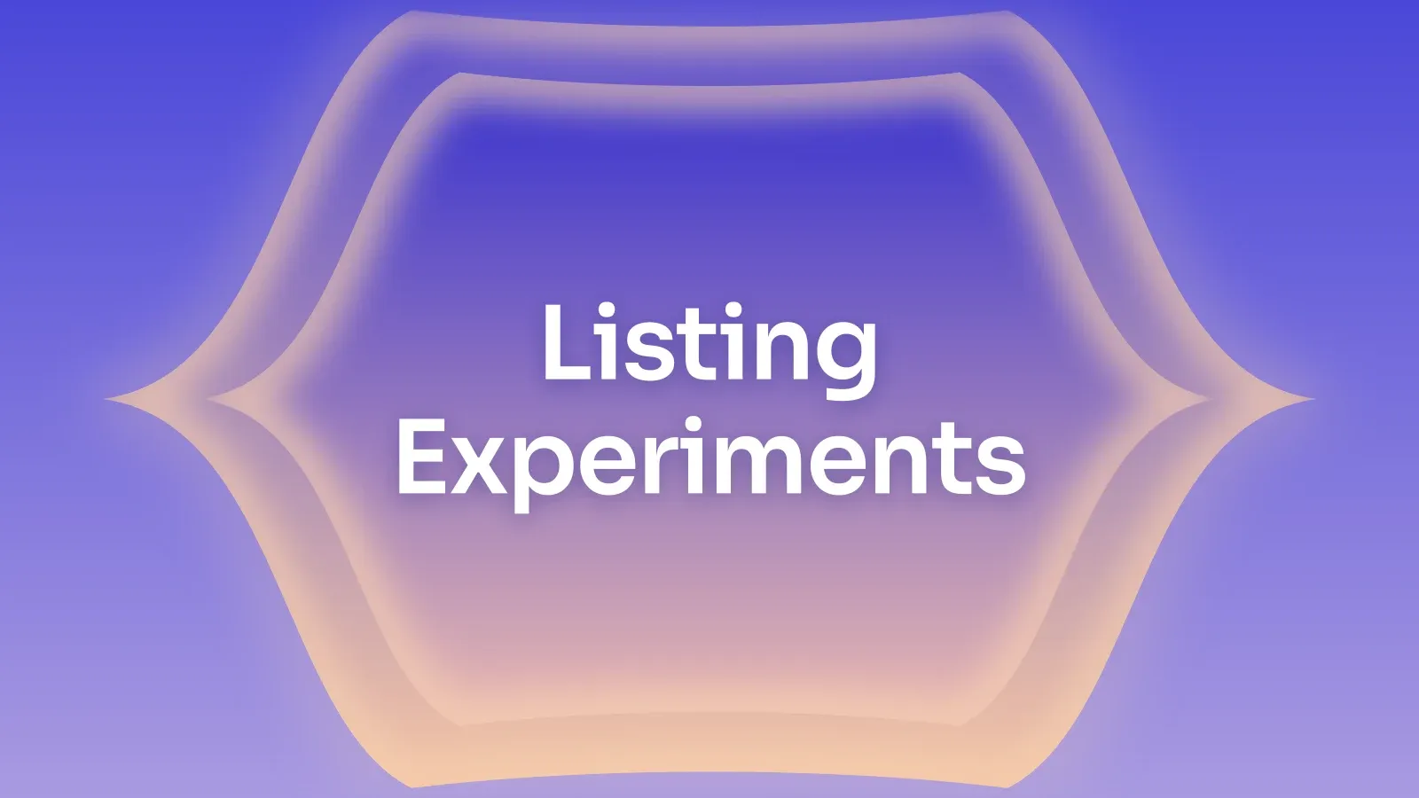 “Listing Experiments” on a indigo and peach gradient with a pointed lens