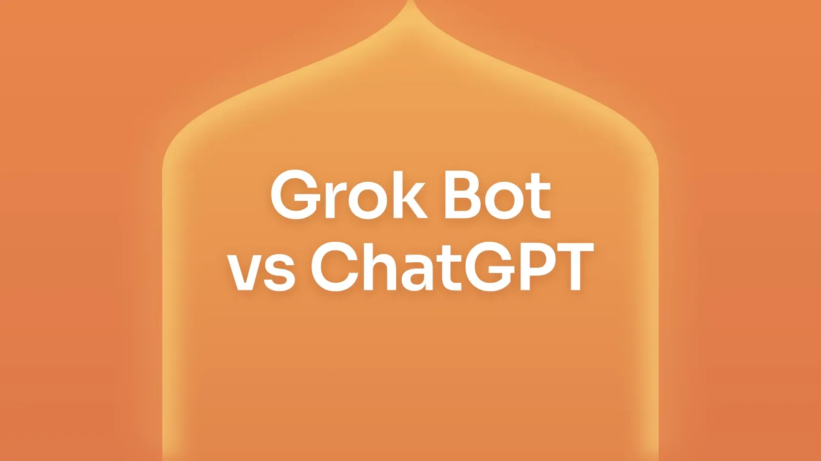 “Grok Bot vs ChatGPT” on a tangerine gradient with a onion-dome arch