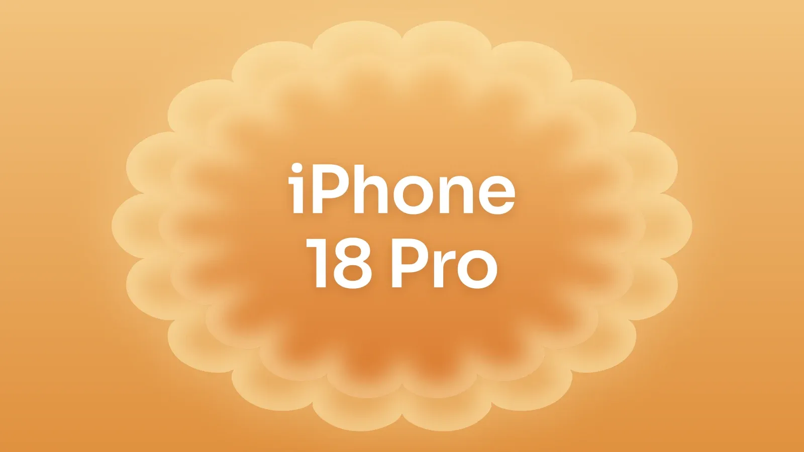 “iPhone 18 Pro” on a amber gradient with a scalloped medallion