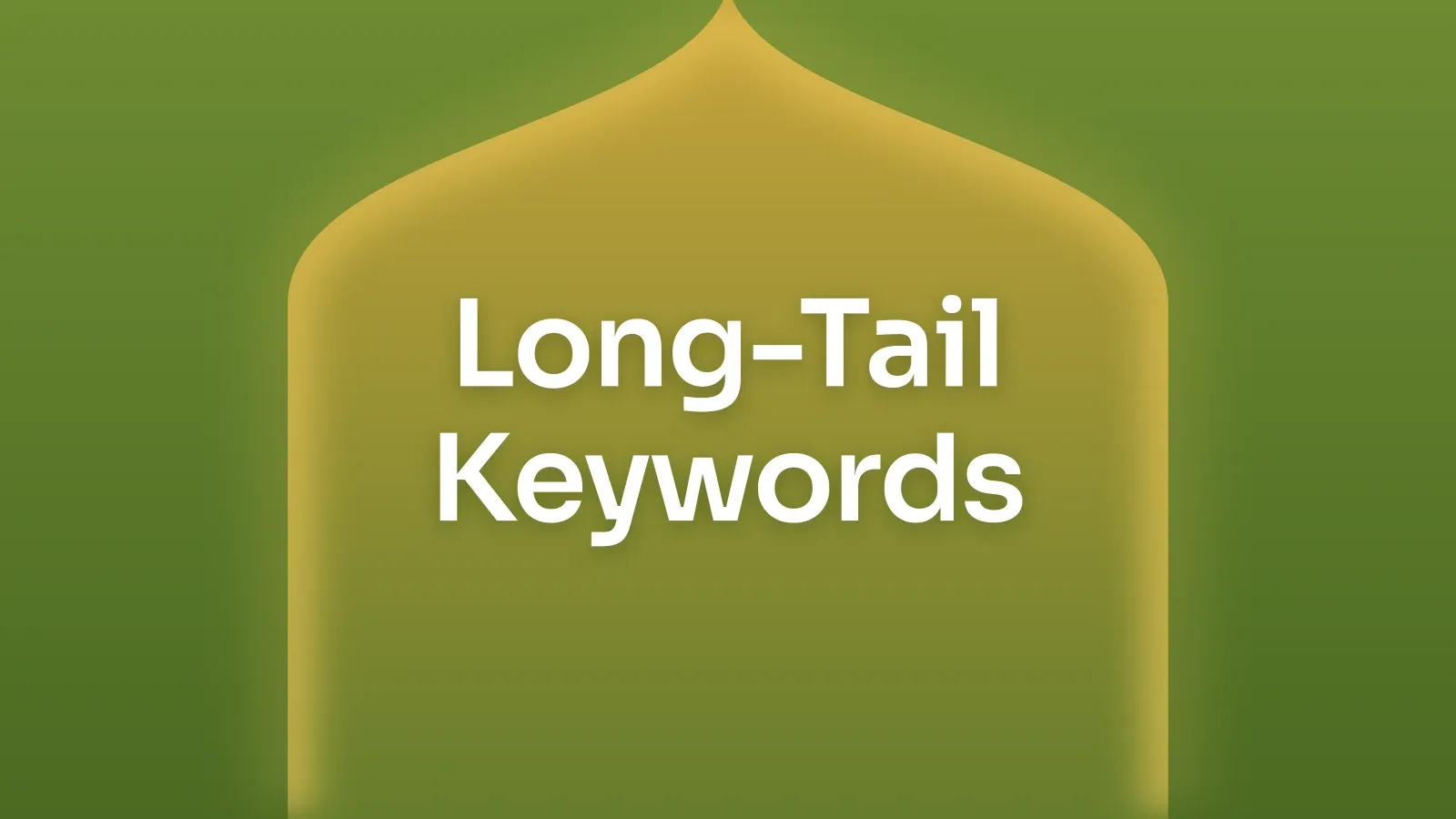 “Long-Tail Keywords” on a olive and gold gradient with a onion-dome arch