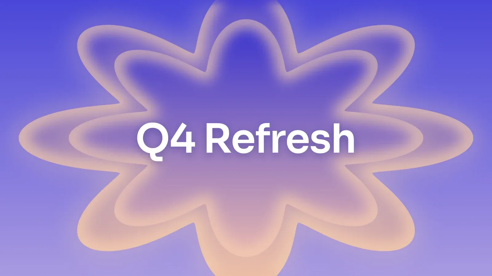 “Q4 Refresh” on a indigo and peach gradient with a star of petals